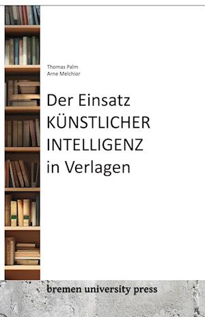 Der Einsatz von künstlicher Intelligenz in Verlagen