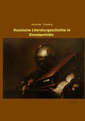 Russische Literaturgeschichte in Einzelporträts