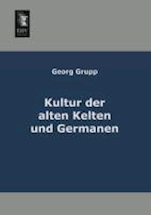 Kultur Der Alten Kelten Und Germanen