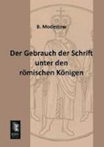 Der Gebrauch Der Schrift Unter Den Romischen Konigen