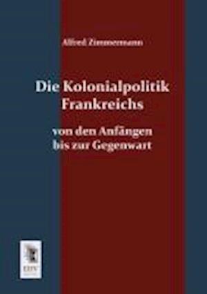 Die Kolonialpolitik Frankreichs