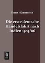 Die Erste Deutsche Handelsfahrt Nach Indien 1505/06