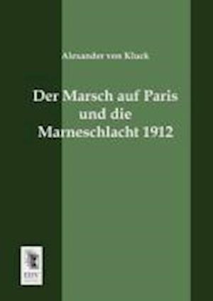 Der Marsch Auf Paris Und Die Marneschlacht 1912