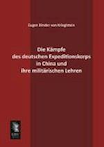 Die Kampfe Des Deutschen Expeditionskorps in China Und Ihre Militarischen Lehren