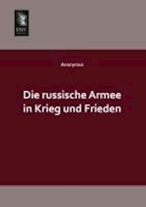 Die Russische Armee in Krieg Und Frieden