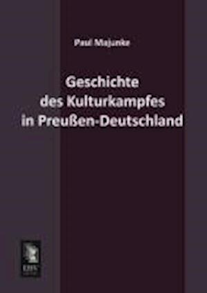 Geschichte des Kulturkampfes in Preußen-Deutschland