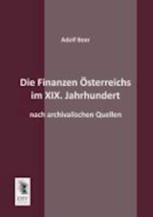 Die Finanzen Osterreichs Im XIX. Jahrhundert