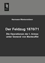 Der Feldzug 1870/71 - Die Operationen der I. Armee unter General von Manteuffel