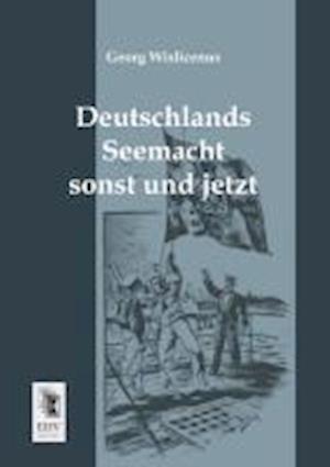 Deutschlands Seemacht Sonst Und Jetzt