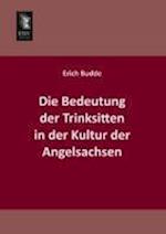 Die Bedeutung Der Trinksitten in Der Kultur Der Angelsachsen