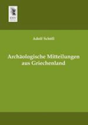 Archaologische Mitteilungen Aus Griechenland