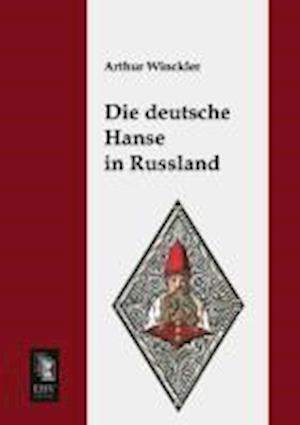 Die Deutsche Hanse in Russland