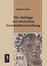 Die Anfange Der Romischen Geschichtsschreibung