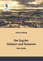 Der Zug Der Cimbern Und Teutonen