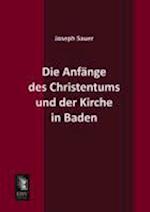 Die Anfänge des Christentums und der Kirche in Baden