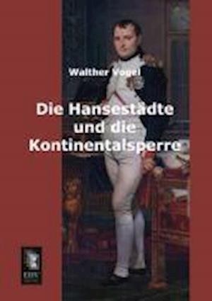 Die Hansestadte Und Die Kontinentalsperre