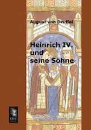 Heinrich IV. Und Seine Sohne