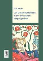 Das Geschlechtsleben in der deutschen Vergangenheit