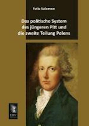 Das politische System des jüngeren Pitt und die zweite Teilung Polens