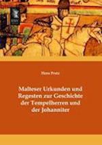 Malteser Urkunden Und Regesten Zur Geschichte Der Tempelherren Und Der Johanniter