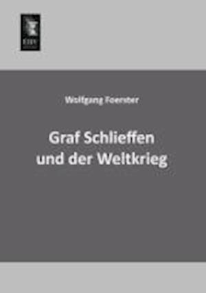 Graf Schlieffen Und Der Weltkrieg