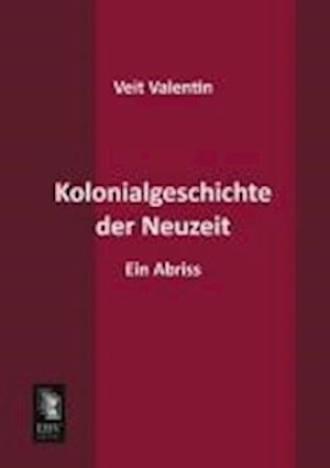 Kolonialgeschichte Der Neuzeit