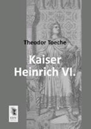 Kaiser Heinrich VI.