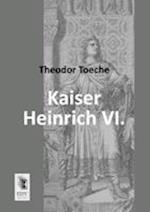Kaiser Heinrich VI.