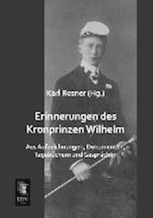 Erinnerungen des Kronprinzen Wilhelm