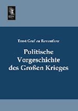 Politische Vorgeschichte des Großen Krieges