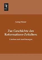 Zur Geschichte des Reformations-Zeitalters