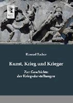 Kunst, Krieg und Krieger