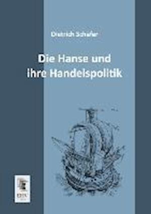 Die Hanse und ihre Handelspolitik