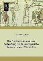 Die Normannen und ihre Bedeutung für das europäische Kulturleben im Mittelalter