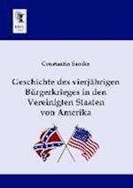 Geschichte des vierjährigen Bürgerkrieges in den Vereinigten Staaten von Amerika