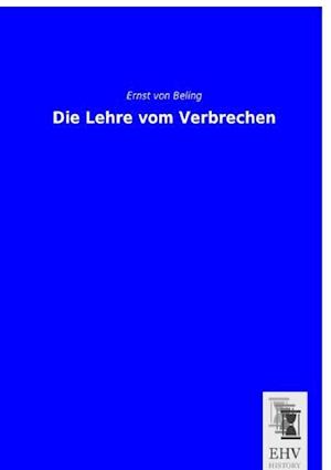 Die Lehre vom Verbrechen