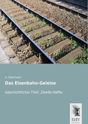 Das Eisenbahn-Geleise