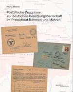 Postalische Zeugnisse zur deutschen Besatzungsherrschaft im Protektorat Böhmen und Mähren