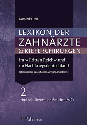 Lexikon der Zahnärzte und Kieferchirurgen im "Dritten Reich" und im Nachkriegsdeutschland