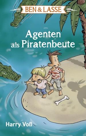 Ben und Lasse - Agenten als Piratenbeute