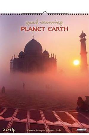 Good Morning Planet Earth 2014
