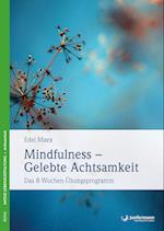 Mindfulness - gelebte Achtsamkeit