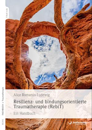 Resilienz und bindungsorientierte Traumatherapie (RebiT)