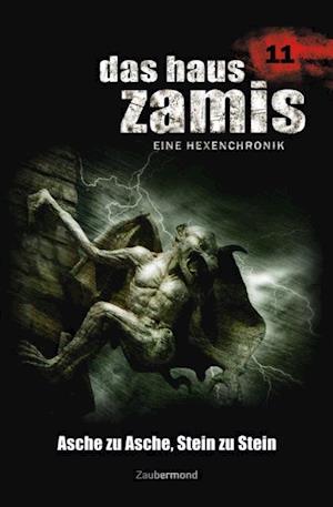 Das Haus Zamis 11 - Asche zu Asche, Stein zu Stein