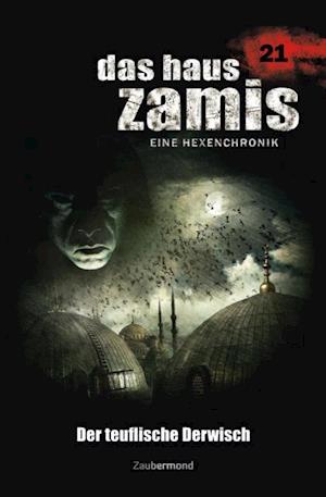 Das Haus Zamis 21 - Der teuflische Derwisch