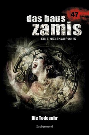 Das Haus Zamis 47 – Die Todesuhr