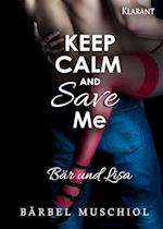 Keep Calm and Save Me. Bär und Lisa