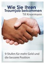 Wie Sie Ihren Traumjob bekommen