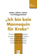 "Ich bin kein Mannequin für Krebs" Reden, fühlen, zittern mit Hildegard Knef