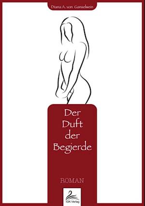 Der Duft der Begierde